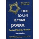 9780134361390: How to Use Astral Power: Key to a Miraculous New Life