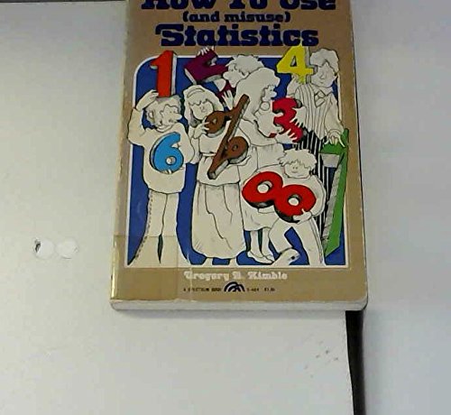 How to Use (And Misuse) Statistics (9780134361963) by Kimble, Gregory A.