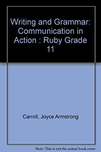 9780134369693: Writing and Grammar: Communication in Action : Ruby Grade 11