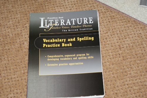 Stock image for PRENTICE HALL LITERATURE, TIMELESS VOICES TIMELESS THEMES, THE BRITISH TRADITION, VOCABULARY AND SPELLING PRACTICE BOOK for sale by mixedbag