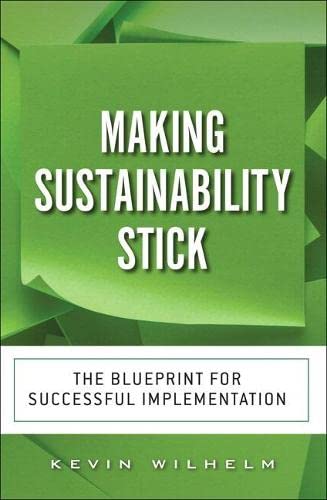 9780134383040: Making Sustainability Stick: The Blueprint for Successful Implementation (paperback)