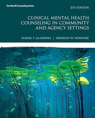 Clinical Mental Health Counseling In Community And Agency Settings With Mycounselinglab With Pearson Etext -- Access Card Package - Newsome, Debbie W.; Samuel T. Gladding, Samuel T. Gladding