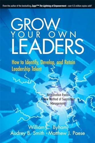 9780134387123: Grow Your Own Leaders: How to Identify, Develop, and Retain Leadership Talent