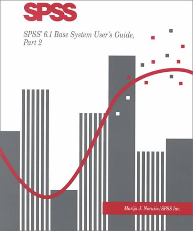 SPSS 6.1 Base System User's Guide, Part 2 (9780134388700) by Norusis, Marija J.; SPSS Inc.