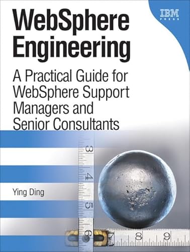 9780134391120: WebSphere Engineering: A Practical Guide for WebSphere Support Managers and Senior Consultants (paperback) (IBM Press)