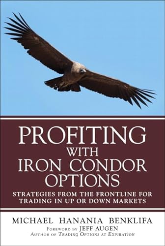 Beispielbild fr Profiting with Iron Condor Options: Strategies from the Frontline for Trading in Up or Down Markets (Paperback) zum Verkauf von BooksRun