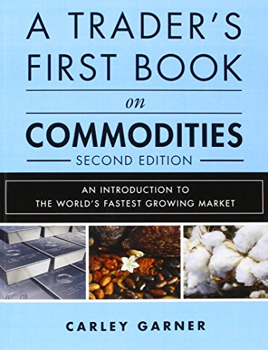 9780134394619: Trader's First Book on Commodities, A: An Introduction to the World's Fastest Growing Market