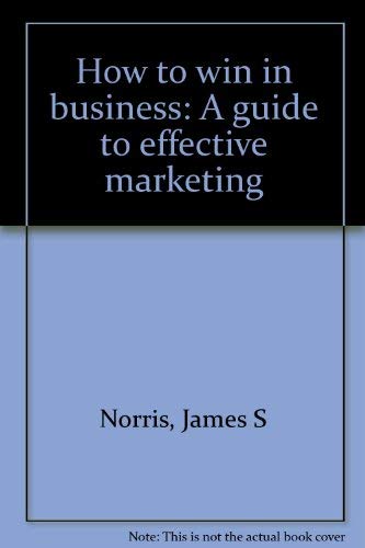 9780134395548: How to win in business: A guide to effective marketing [Gebundene Ausgabe] by...
