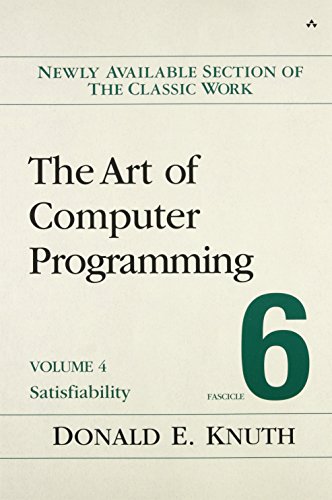 Beispielbild fr Art of Computer Programming, The: Satisfiability, Volume 4, Fascicle 6 zum Verkauf von Wonder Book