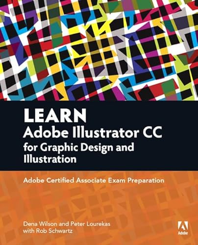 Beispielbild fr Learn Adobe Illustrator CC for Graphic Design and Illustration : Adobe Certified Associate Exam Preparation zum Verkauf von Better World Books