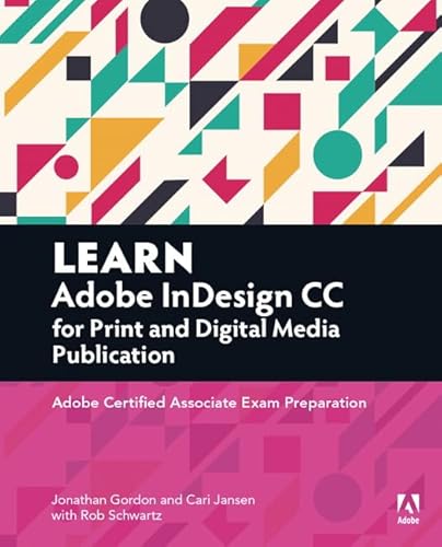 Stock image for Learn Adobe Indesign CC for Print and Digital Media Publication : Adobe Certified Associate Exam Preparation for sale by Better World Books