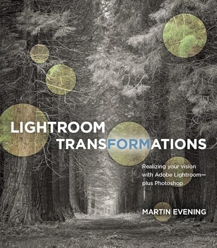 Imagen de archivo de Lightroom Transformations: Realizing your vision with Adobe Lightroom plus Photoshop a la venta por Decluttr
