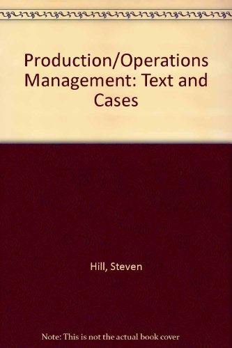 Production/operations Management: Text and Cases (9780134407777) by Steven Hill