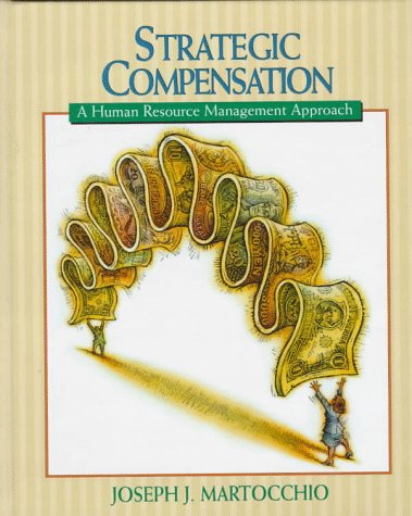 Stock image for Strategic Compensation: A Human Resource Management Approach for sale by Wonder Book