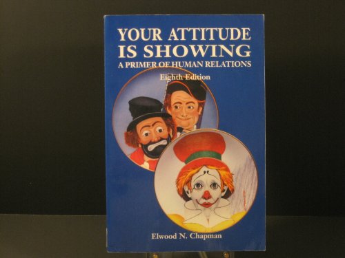 9780134424682: Your Attitude is Showing: Primer of Human Relations