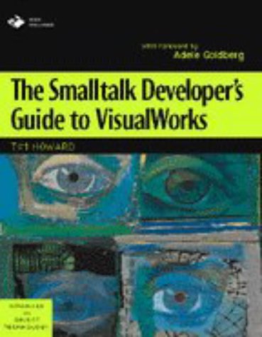 Imagen de archivo de The Smalltalk Developer's Guide to VisualWorks With diskette (SIGS: Advances in Object Technology, Series Number 9) a la venta por Decluttr