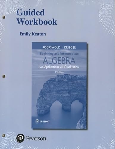 Stock image for Guided Workbook For Beginning And Intermediate Algebra With Applications & Visualization, 4Th Edition for sale by Basi6 International