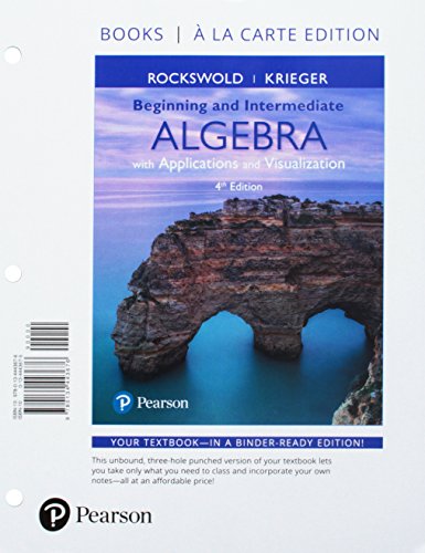 Imagen de archivo de Beginning and Intermediate Algebra with Applications and Visualization, Books a la Carte Edition a la venta por Better World Books