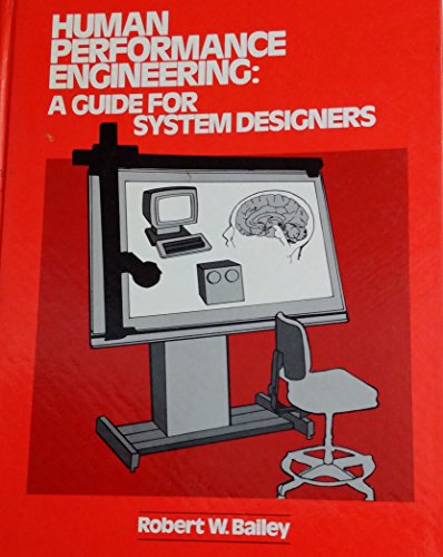 Human Performance Engineering: A Guide for System Designers (9780134453200) by Bailey, Robert W.