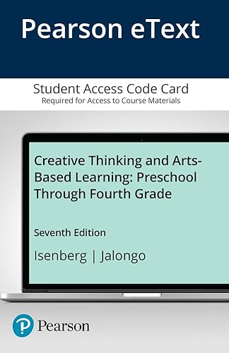 Stock image for Creative Thinking and Arts-Based Learning: Preschool Through Fourth Grade -- Enhanced Pearson eText for sale by BooksRun