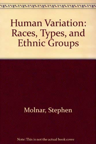 Stock image for Human Variation: Races, Types, and Ethnic Groups for sale by Dunaway Books