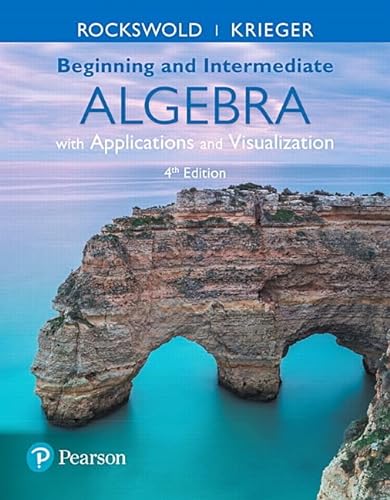 9780134474304: Beginning and Intermediate Algebra with Applications & Visualization