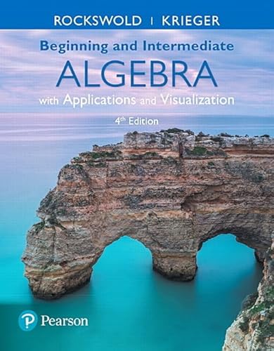 9780134474304: Beginning and Intermediate Algebra with Applications & Visualization