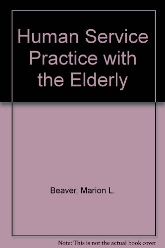 Human Service Practice with the Elderly (9780134474823) by Beaver, Marion L.