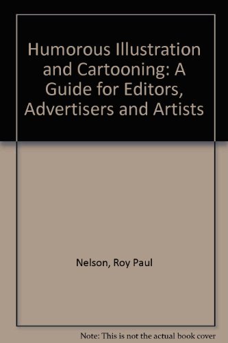 Beispielbild fr Humorous Illustration and Cartooning: A Guide for Editors, Advertisers and Artists zum Verkauf von Wonder Book
