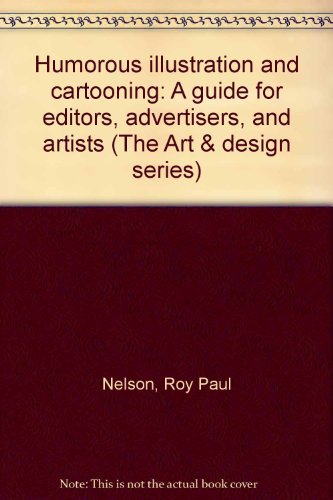 Imagen de archivo de Humorous illustration and cartooning: A guide for editors, advertisers, and artists (The Art & design series) a la venta por SecondSale