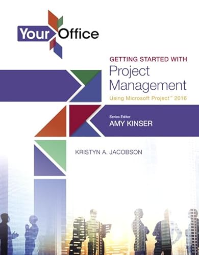 Stock image for Your Office: Getting Started with Project Management Using Microsoft Project 2016 (Your Office for Office 2016 Series) for sale by BooksRun