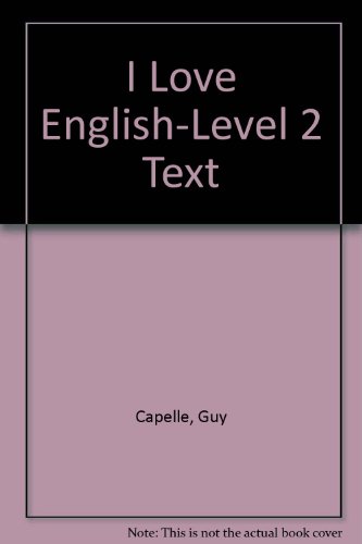 I Love English-Level 2 Text (9780134482439) by Capelle, Guy; Pavlik, Cheryl; Segal, Margaret
