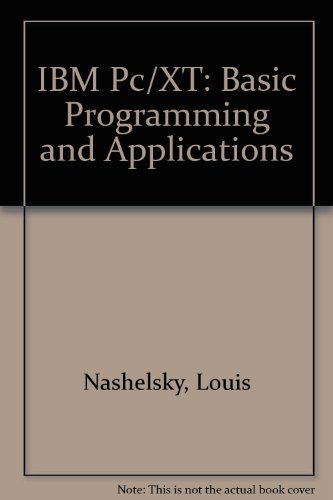 IBM Pc/XT: Basic Programming and Applications (9780134483252) by Nashelsky, Louis; Boylestad, Robert