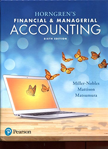 Horngren's Financial & Managerial Accounting - Miller-Nobles, Tracie, Mattison, Brenda, Matsumura, Ella Mae