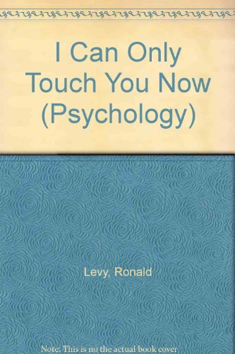 9780134487380: I Can Only Touch You Now (Psychology S.)