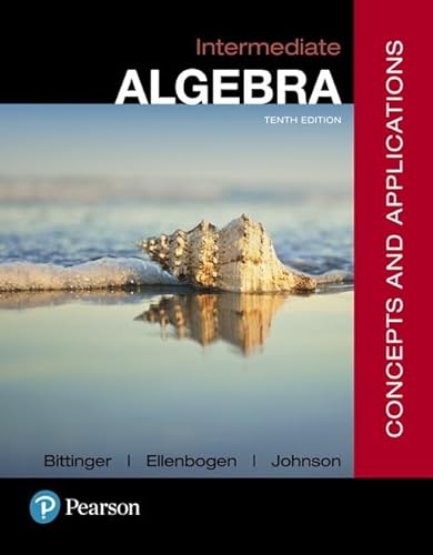 

Intermediate Algebra: Concepts and Applications