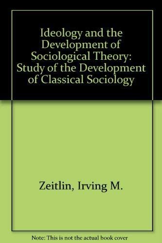 Beispielbild fr Ideology and the Development of Sociological Theory zum Verkauf von Better World Books