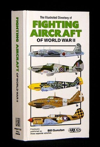Beispielbild fr ILLUSTRATED DIRECTORY OF FIGHTING AIRCRAFT OF WORLD WAR II zum Verkauf von Wonder Book