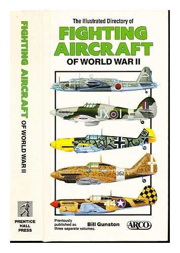 Imagen de archivo de ILLUSTRATED DIRECTORY OF FIGHTING AIRCRAFT OF WORLD WAR II (Arco Military Book) a la venta por The Book Spot