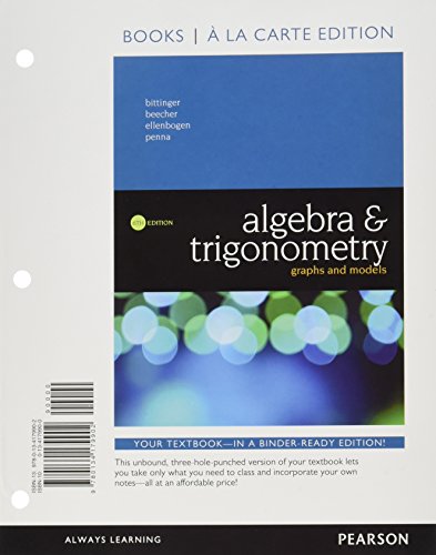 Algebra and Trigonometry: Graphs and Models, Books a la Carte Edition Plus Mylab Math -- Access Card Package - Marvin L Bittinger, Judith A Beecher, David J Ellenbogen