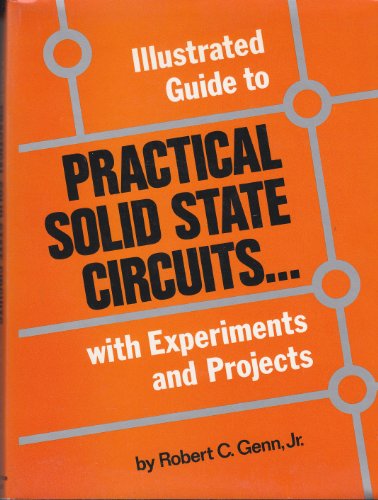 Beispielbild fr Illustrated guide to practical solid state circuits-- with experiments and projects zum Verkauf von Wonder Book