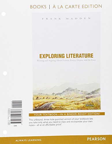 9780134506586: Exploring Literature Writing and Arguing About Fiction, Poetry, Drama, and the Essay: Books a La Carte Edition