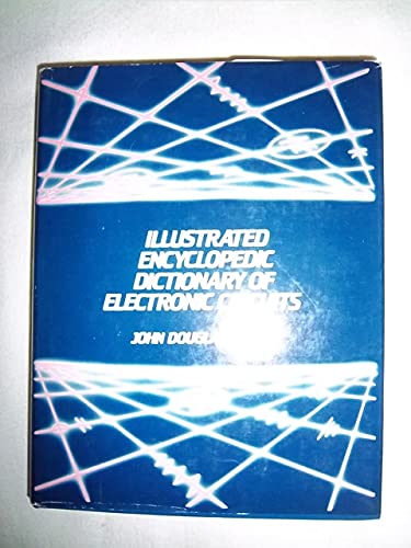 Stock image for ILLUSTRATED ENCYCLOPEDIC DICTIONARY OF ELECTRONIC CIRCUITS for sale by Alkahest Books