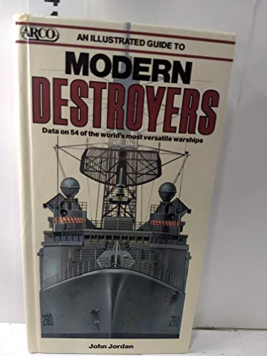 Beispielbild fr An Illustrated Guide to Modern Destroyers zum Verkauf von Better World Books