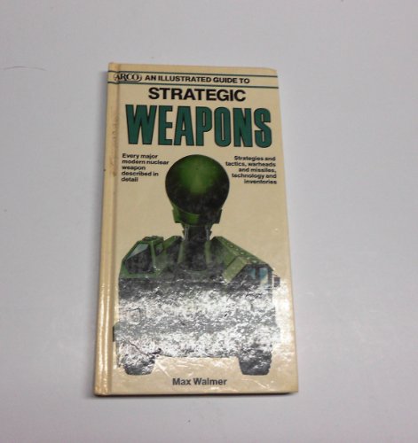 Stock image for An Illustrated Guide to Strategic Weapons for sale by ThriftBooks-Atlanta