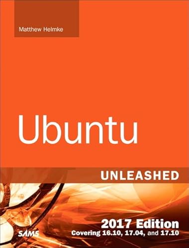 Stock image for Ubuntu Unleashed 2017: Covering 16.10, 17.04, 17.10 for sale by SGS Trading Inc