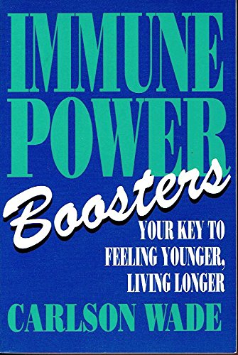 9780134515922: Immune Power Boosters: Your Key to Feeling Younger, Living Longer