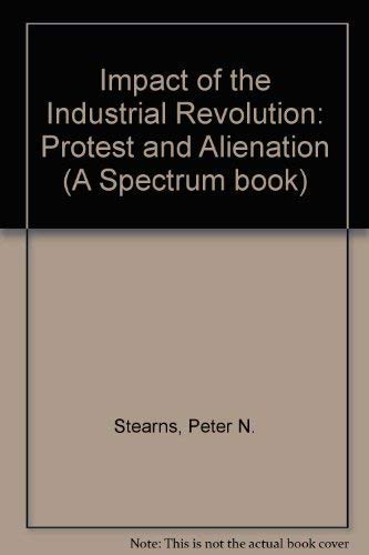 Beispielbild fr The Impact of the Industrial Revolution : Protest and Alienation zum Verkauf von Better World Books