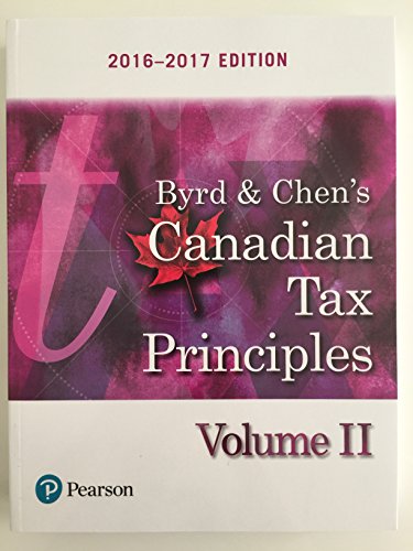 9780134532127: BYRD & CHEN'S CANADIAN TAX PRINCIPLES, 2016 - 2017 EDITION, VOLUME 2