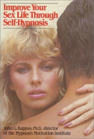 Beispielbild fr Improve Your Sex Life Through Self-Hypnosis zum Verkauf von ThriftBooks-Dallas